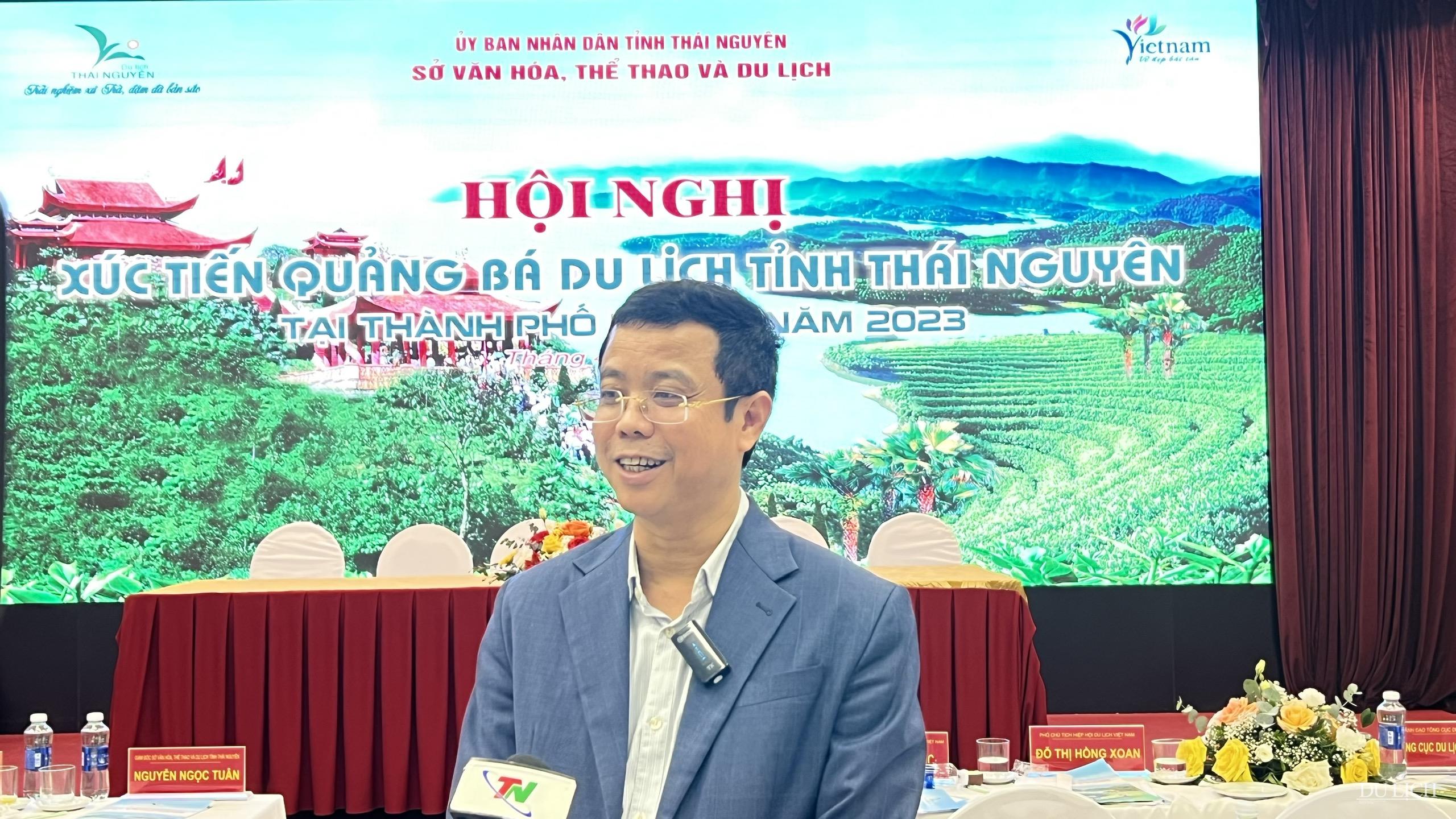 Phó Tổng cục trưởng Tổng cục Du lịch Nguyễn Lê Phúc: Thái Nguyên cần phát huy hiệu quả các mối quan hệ liên kết giữa tỉnh, địa phương, thành phố lớn nhằm tạo ra những nguồn khách lớn